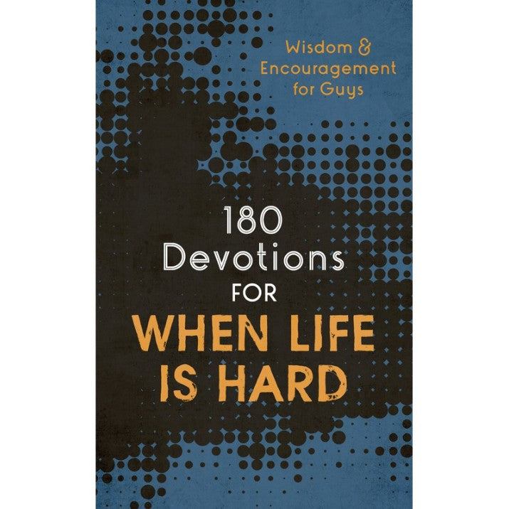 180 Devotions for When Life Is Hard