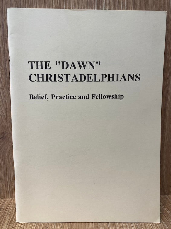 The Dawn Christadelphians - belief, practice and fellowship image 0