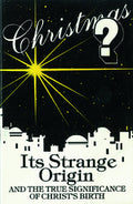 Christmas its strange origin & the true significance of Christ's birth image 0