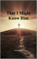 That I might know him