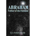 Abraham Father of the Faithful