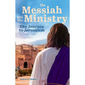 The Messiah and his Ministry - Part 2 The Journey to Jerusalem image 0