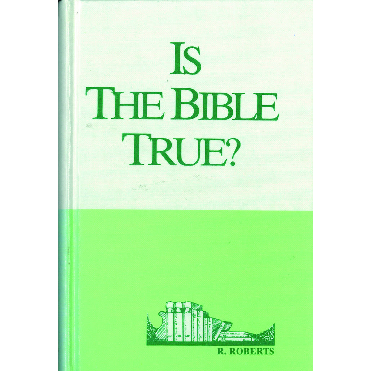 Is the Bible True?