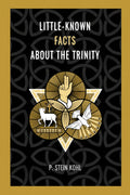 Book cover for 'Little-Known Facts About the Trinity' by P. Stein Kohl, Second Edition, featuring a black and gold background with a central trinity symbol
